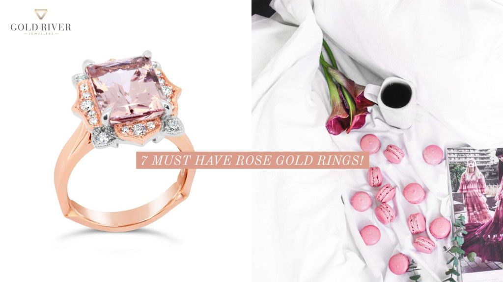 7 Must Have Rose Gold Rings | Gold River Jewellers